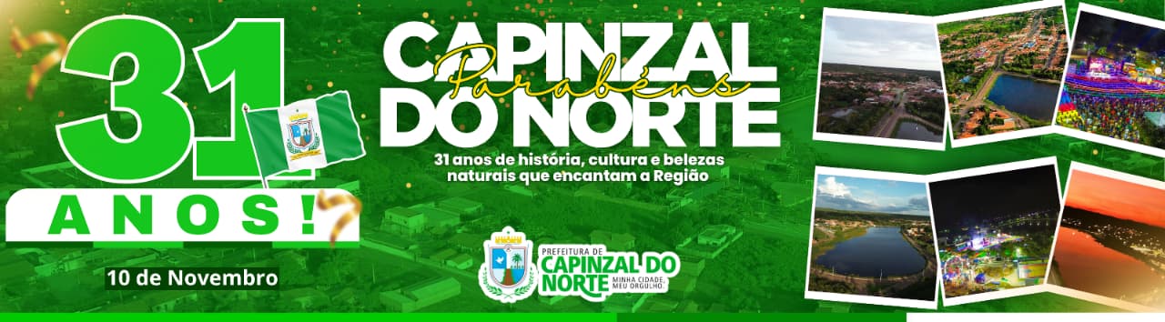 CAPINZAL DO NORTE - MA : 31 Anos de História, Orgulho e Conquistas